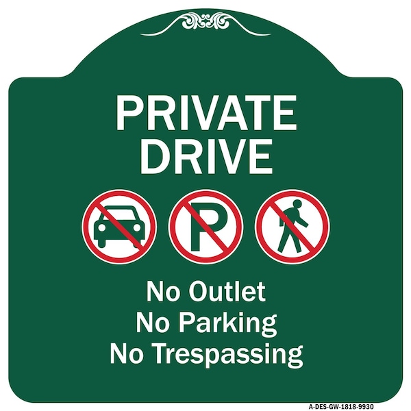 Signmission Private Drive No Outlet No Parking And No Trespassing Heavy-Gauge Aluminum Sign, 18" H, GW-1818-9930 A-DES-GW-1818-9930 - main